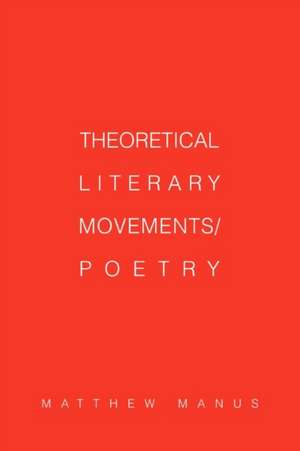 Theoretical Literary Movements/Poetry de Matthew Manus