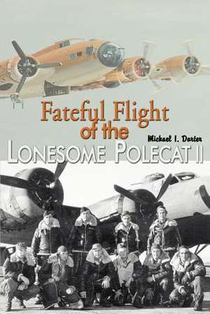 Fateful Flight of the Lonesome Polecat II de Michael I. Darter