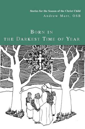 Born in the Darkest Time of Year de Andrew Marr