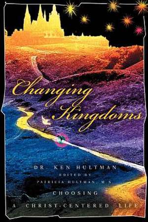 Changing Kingdoms de Ken Hultman