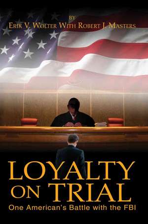 Loyalty on Trial de Erik V. Wolter