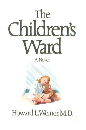 The Children's Ward de Howard L. Weiner