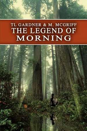 The Legend of Morning de M. McGriff