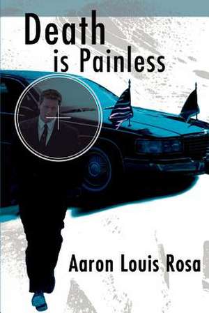 Death Is Painless de Aaron Louis Rosa