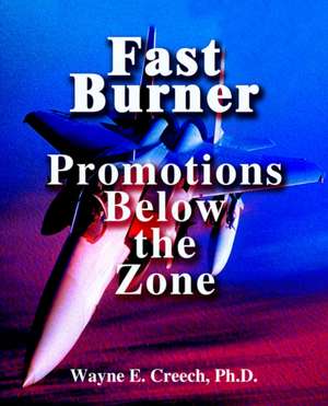 Fast Burner Promotions Below-The-Zone de Wayne E. Creech