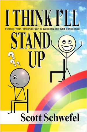 I Think I'll Stand Up de Scott Schwefel