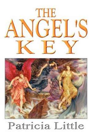 The Angel's Key de Patricia M. Little