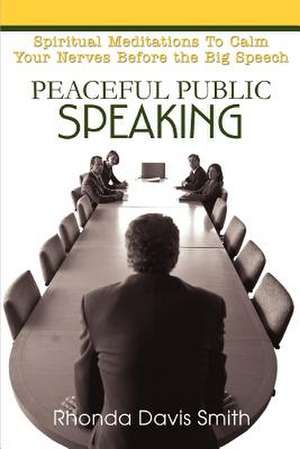 Peaceful Public Speaking de Rhonda Davis Smith