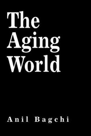 The Aging World de Anil Bagchi