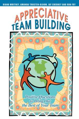 Appreciative Team Building de Jay Cherney