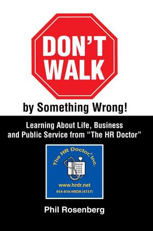 Don't Walk by Something Wrong! de Phil Rosenberg