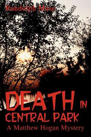 Death in Central Park de Randolph Mase