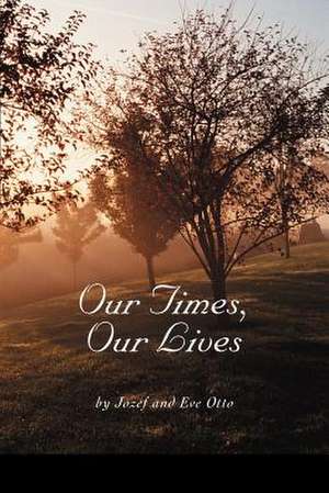 Our Times, Our Lives de Eve Otto