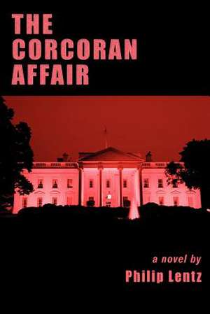 The Corcoran Affair de Philip Lentz