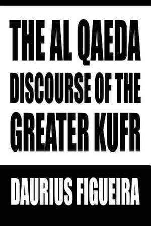 The Al Qaeda Discourse of the Greater Kufr de Daurius Figueira