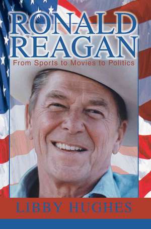 Ronald Reagan de Libby Hughes