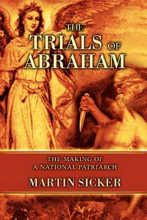 The Trials of Abraham de Martin Sicker