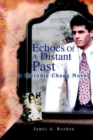 Echoes of a Distant Past de James A. Rozhon