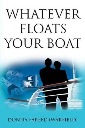 Whatever Floats Your Boat de Donna Fareed