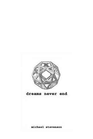 Dreams Never End de Michael Stevenson