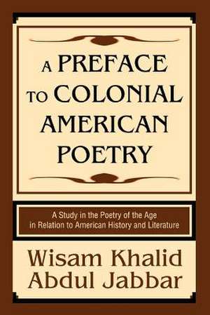 A Preface to Colonial American Poetry de Wisam Khalid Abdul Jabbar