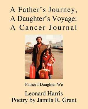 A Father's Journey, a Daughter's Voyage de Leonard Harris