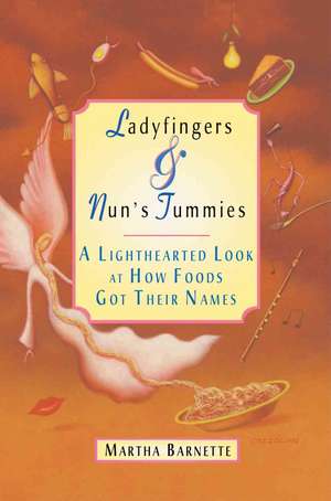 Ladyfingers and Nun's Tummies de Martha Barnette