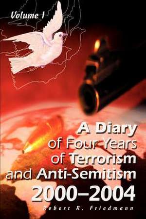 A Diary of Four Years of Terrorism and Anti-Semitism de Robert R. Friedmann