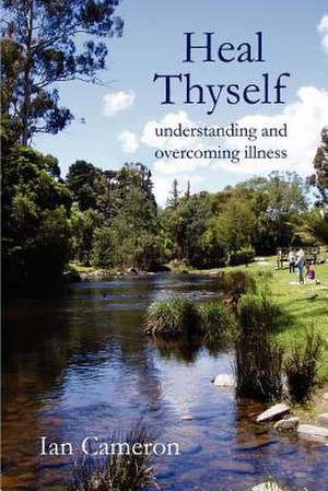 Heal Thyself de Ian Cameron