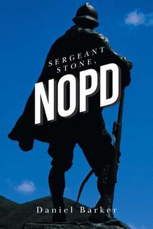 Sergeant Stone, Nopd de Daniel Barker