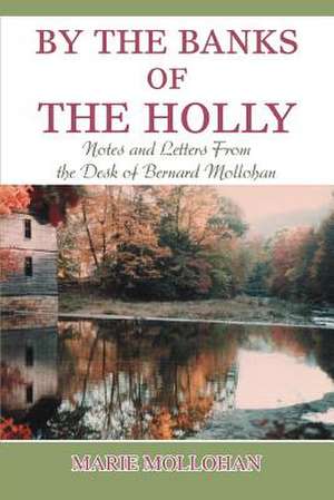 By the Banks of the Holly de B. Marie Mollohan