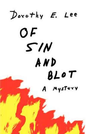 Of Sin and Blot de Dorothy E. Lee