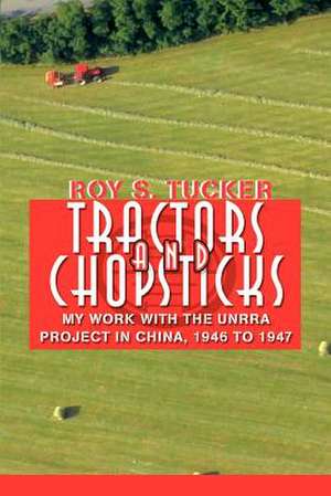 Tractors and Chopsticks de Roy S. Tucker