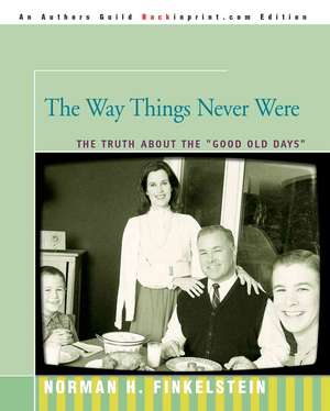 The Way Things Never Were de Norman Finkelstein