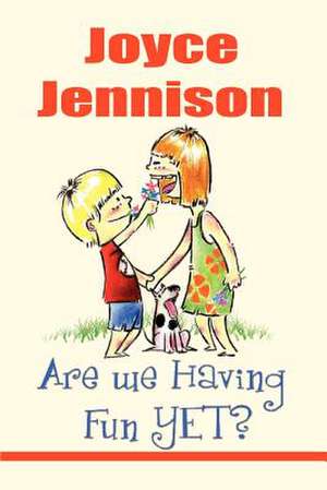 Are We Having Fun Yet? de Joyce Jennison