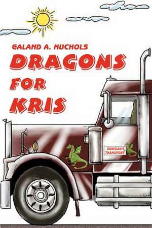 Dragons for Kris de Galand A. Nuchols