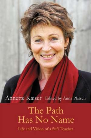 The Path Has No Name de Annette Kaiser