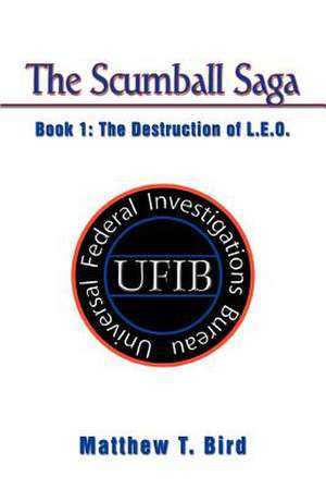 The Scumball Saga de Matthew T. Bird