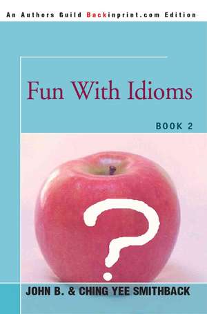 Fun with Idioms de John B. Smithback