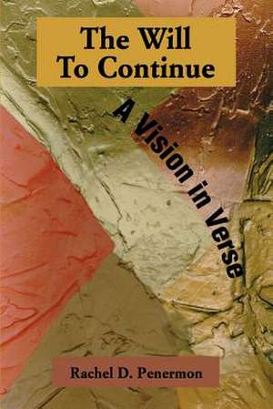 The Will to Continue de Rachel Daisy Penermon