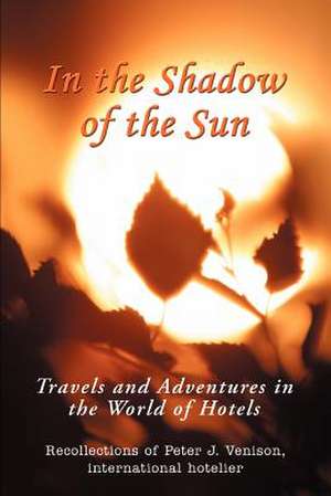 In the Shadow of the Sun de Peter J. Venison