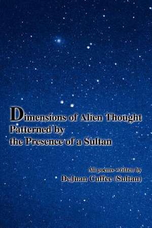 Dimensions of Alien Thought Patterned by the Presence of a Sultan de Sultan