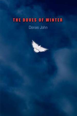 The Doves of Winter de Donas John