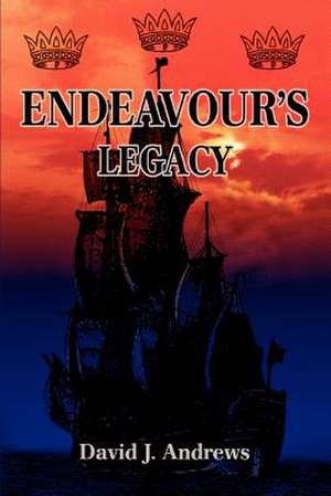 Endeavour's Legacy de David J. Andrews