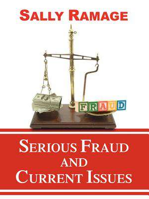 Serious Fraud and Current Issues de Sally Ramage