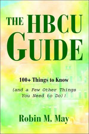 The Hbcu Guide de Robin M. May