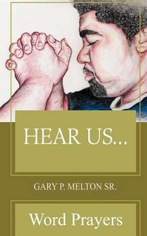 Hear Us... de Gary P. Sr. Melton