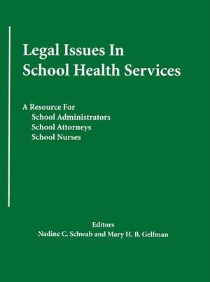 Legal Issues in School Health Services de Nadine C. Schwab