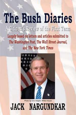 The Bush Diaries de Jack Nargundkar