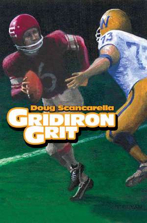 Gridiron Grit de Doug Scancarella